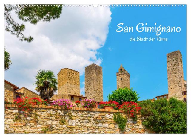 San Gimignano, die Stadt der Türme (Wandkalender 2025 DIN A2 quer), CALVENDO Monatskalender