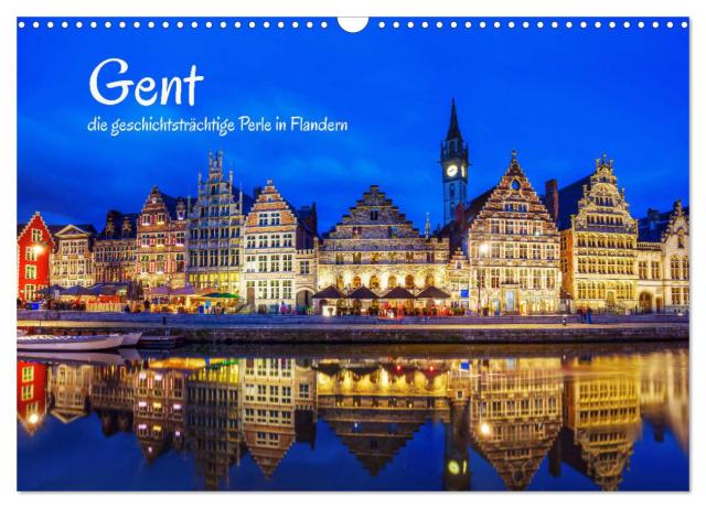Gent - die geschichtsträchtige Perle in Flandern (Wandkalender 2025 DIN A3 quer), CALVENDO Monatskalender