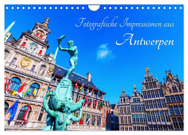 Fotografische Impressionen aus Antwerpen (Wandkalender 2025 DIN A4 quer), CALVENDO Monatskalender