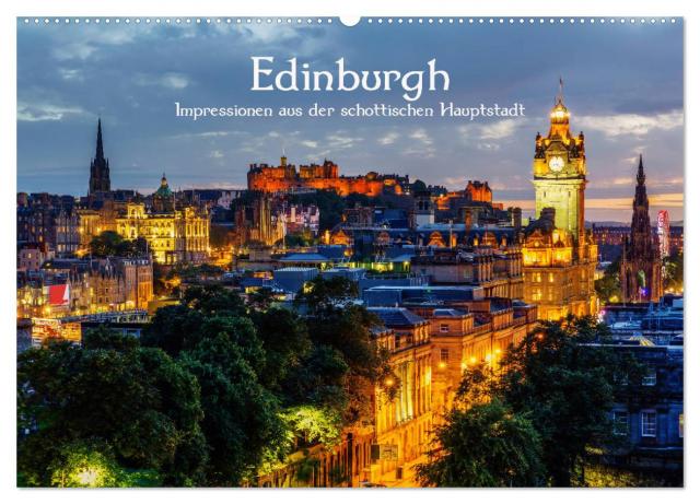 Edinburgh - Impressionen aus der schottischen Hauptstadt (Wandkalender 2025 DIN A2 quer), CALVENDO Monatskalender