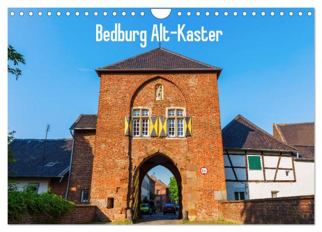 Bedburg Alt-Kaster (Wandkalender 2025 DIN A4 quer), CALVENDO Monatskalender