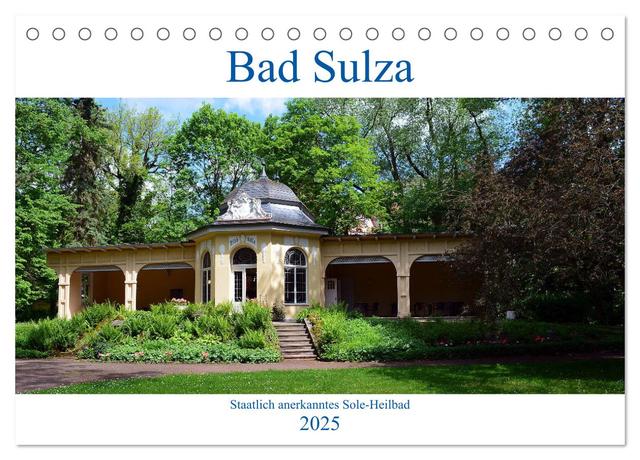 Bad Sulza - Staatlich anerkanntes Sole-Heilbad (Tischkalender 2025 DIN A5 quer), CALVENDO Monatskalender