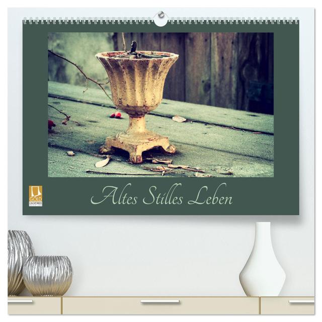 Altes Stilles Leben (hochwertiger Premium Wandkalender 2025 DIN A2 quer), Kunstdruck in Hochglanz