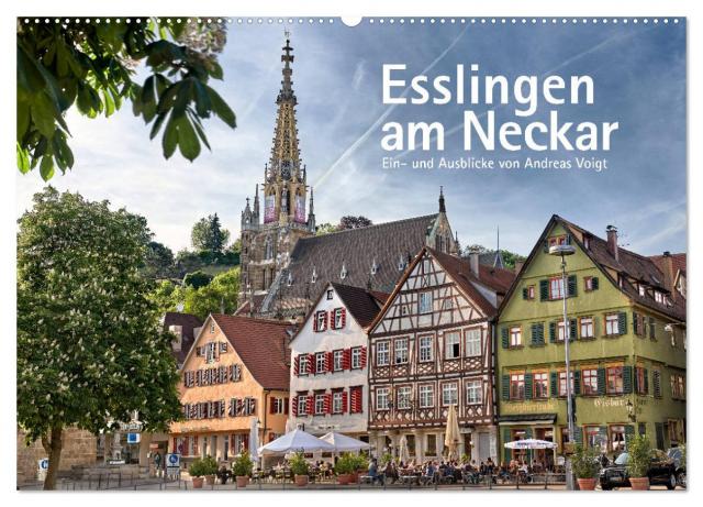 Esslingen am Neckar. Ein- und Ausblicke von Andreas Voigt (Wandkalender 2025 DIN A2 quer), CALVENDO Monatskalender