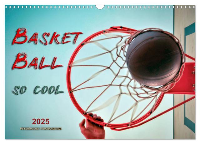 Basketball - so cool (Wandkalender 2025 DIN A3 quer), CALVENDO Monatskalender