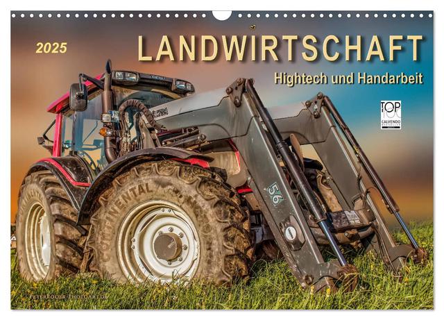 Landwirtschaft - Hightech und Handarbeit (Wandkalender 2025 DIN A3 quer), CALVENDO Monatskalender