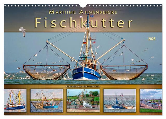 Maritime Augenblicke - Fischkutter (Wandkalender 2025 DIN A3 quer), CALVENDO Monatskalender