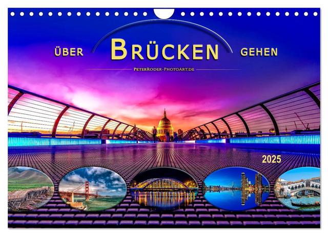 Über Brücken gehen (Wandkalender 2025 DIN A4 quer), CALVENDO Monatskalender