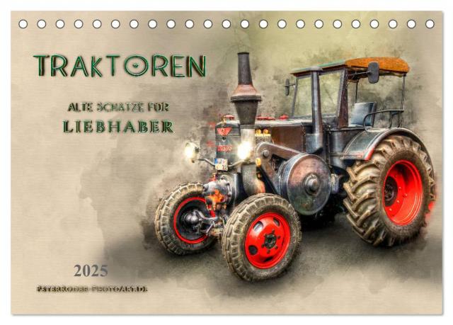 Traktoren - alte Schätze für Liebhaber (Tischkalender 2025 DIN A5 quer), CALVENDO Monatskalender