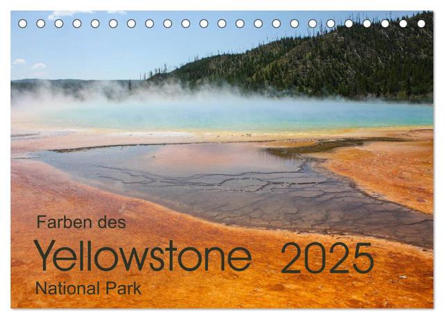 Farben des Yellowstone National Park 2025 (Tischkalender 2025 DIN A5 quer), CALVENDO Monatskalender