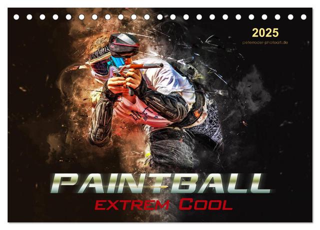 Paintball - extrem cool (Tischkalender 2025 DIN A5 quer), CALVENDO Monatskalender