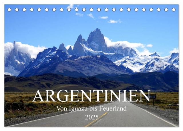 Argentinien - Von Iguazu bis Feuerland (Tischkalender 2025 DIN A5 quer), CALVENDO Monatskalender