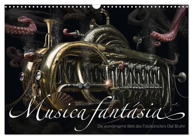 Musica fantásia - Die wundersame Welt des Fotokünstlers Olaf Bruhn (Wandkalender 2025 DIN A3 quer), CALVENDO Monatskalender