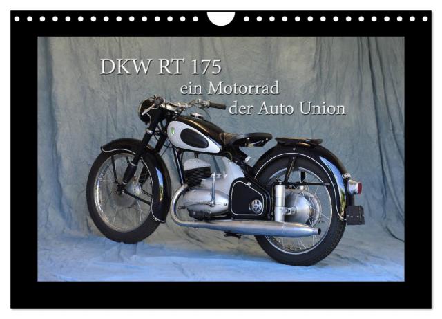 DKW RT 175 - Ein Motorrad der Auto Union (Wandkalender 2025 DIN A4 quer), CALVENDO Monatskalender