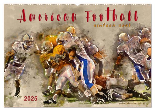 American Football - einfach cool (Wandkalender 2025 DIN A2 quer), CALVENDO Monatskalender
