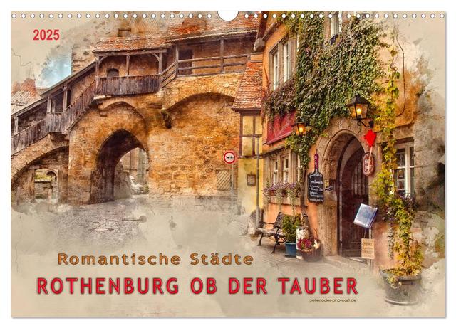 Romantische Städte - Rothenburg ob der Tauber (Wandkalender 2025 DIN A3 quer), CALVENDO Monatskalender