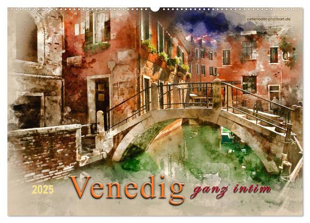Venedig - ganz intim (Wandkalender 2025 DIN A2 quer), CALVENDO Monatskalender