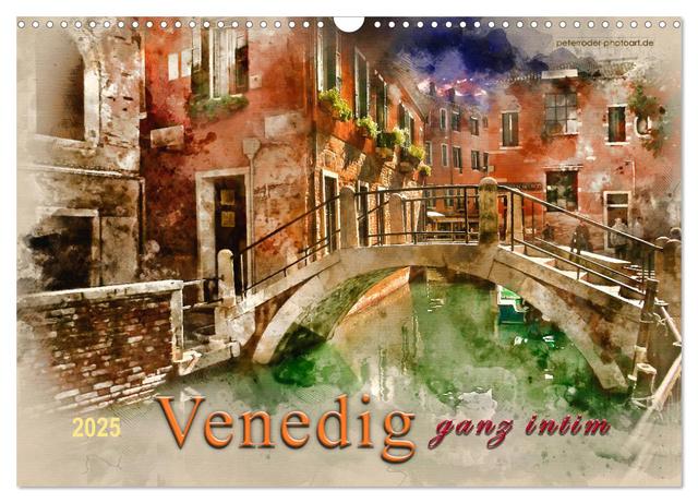 Venedig - ganz intim (Wandkalender 2025 DIN A3 quer), CALVENDO Monatskalender
