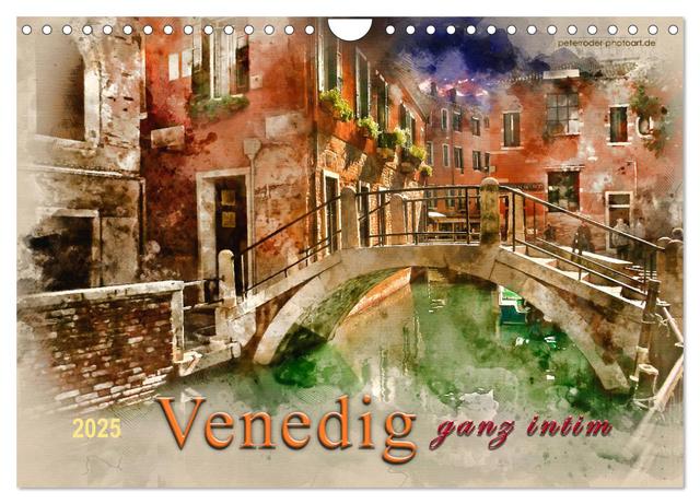Venedig - ganz intim (Wandkalender 2025 DIN A4 quer), CALVENDO Monatskalender
