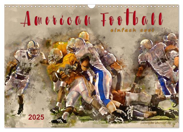 American Football - einfach cool (Wandkalender 2025 DIN A3 quer), CALVENDO Monatskalender