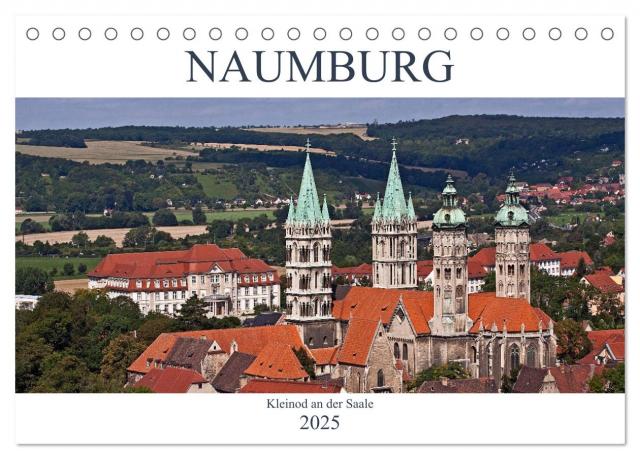 Naumburg - Kleinod an der Saale (Tischkalender 2025 DIN A5 quer), CALVENDO Monatskalender