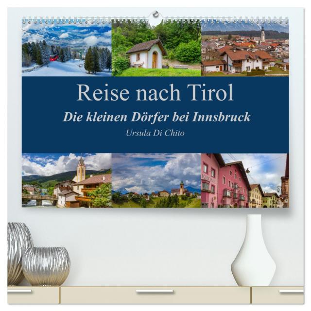 Reise nach Tirol - Die kleinen Dörfer bei Innsbruck (hochwertiger Premium Wandkalender 2025 DIN A2 quer), Kunstdruck in Hochglanz