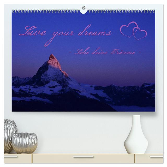 Live your dreams - Lebe deine Träume (hochwertiger Premium Wandkalender 2025 DIN A2 quer), Kunstdruck in Hochglanz