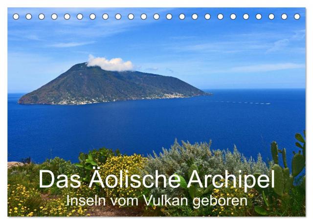 Das Äolische Archipel - Inseln vom Vulkan geboren (Tischkalender 2025 DIN A5 quer), CALVENDO Monatskalender