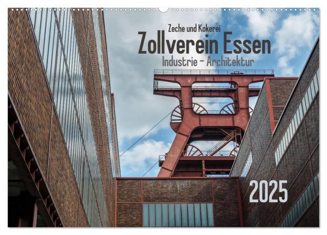 Zeche und Kokerei Zollverein Essen: Industrie-Architektur (Wandkalender 2025 DIN A2 quer), CALVENDO Monatskalender