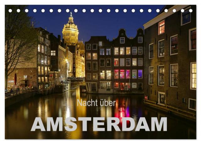Nacht über Amsterdam (Tischkalender 2025 DIN A5 quer), CALVENDO Monatskalender