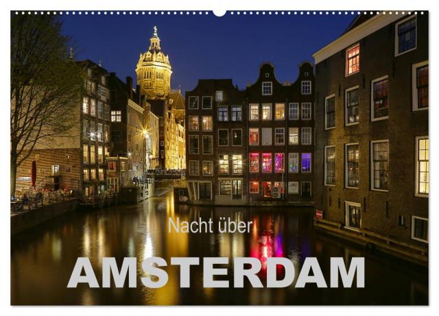 Nacht über Amsterdam (Wandkalender 2025 DIN A2 quer), CALVENDO Monatskalender