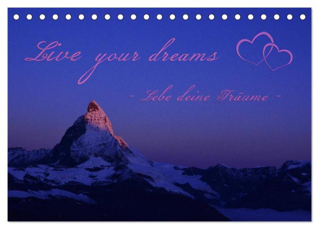 Live your dreams - Lebe deine Träume (Tischkalender 2025 DIN A5 quer), CALVENDO Monatskalender