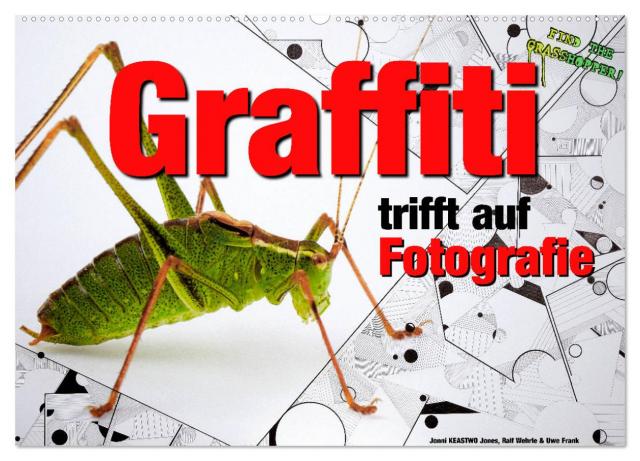 Graffiti trifft auf Fotografie (Wandkalender 2025 DIN A2 quer), CALVENDO Monatskalender