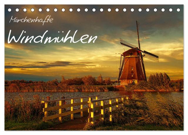 Märchenhafte Windmühlen (Tischkalender 2025 DIN A5 quer), CALVENDO Monatskalender