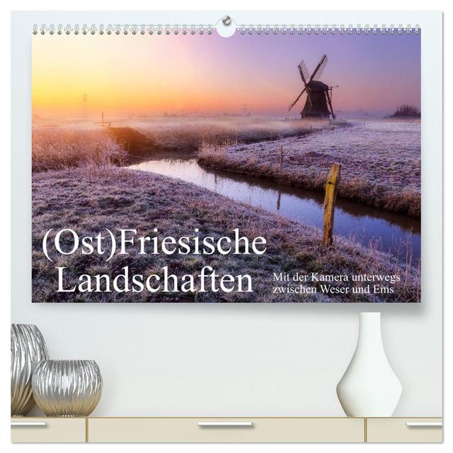 (Ost)Friesische Landschaften (hochwertiger Premium Wandkalender 2025 DIN A2 quer), Kunstdruck in Hochglanz