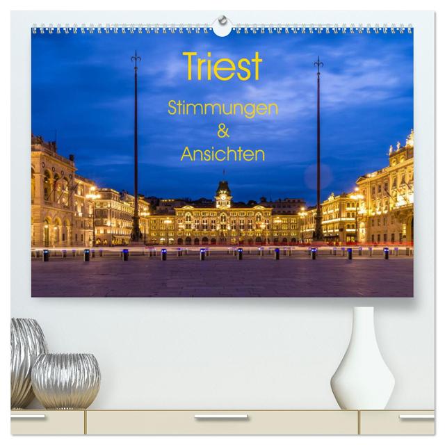 Triest - Stimmungen und Ansichten (hochwertiger Premium Wandkalender 2025 DIN A2 quer), Kunstdruck in Hochglanz