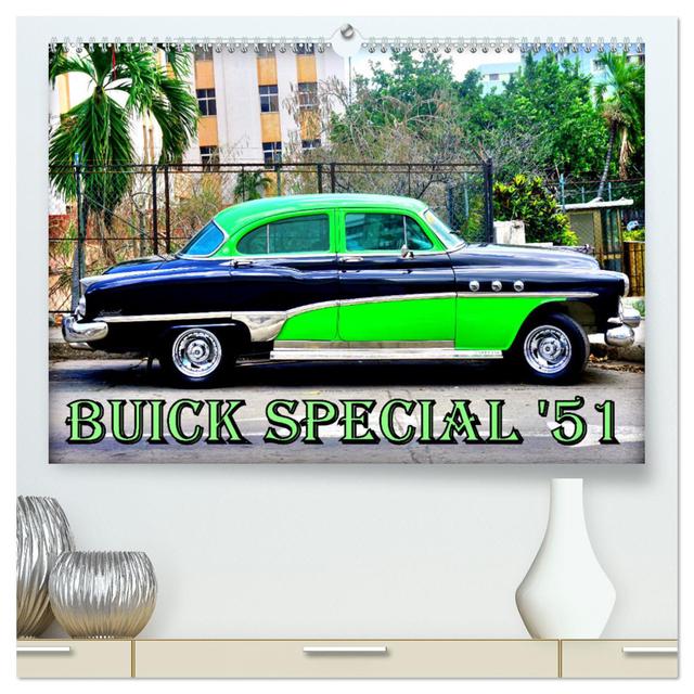 BUICK SPECIAL '51 (hochwertiger Premium Wandkalender 2025 DIN A2 quer), Kunstdruck in Hochglanz