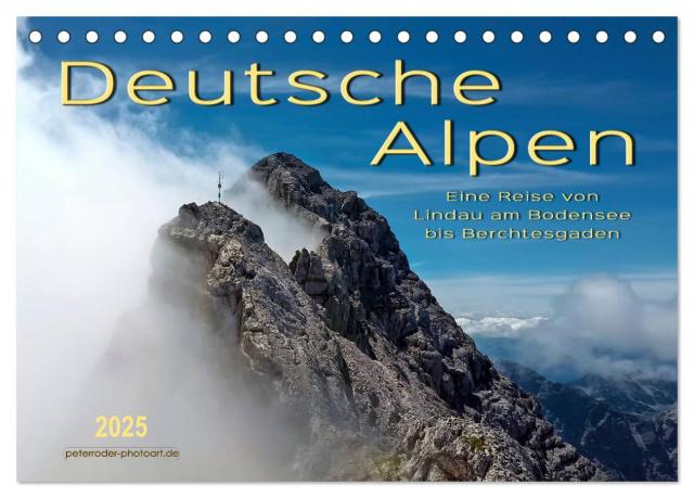 Deutsche Alpen, eine Reise von Lindau am Bodensee bis Berchtesgaden (Tischkalender 2025 DIN A5 quer), CALVENDO Monatskalender