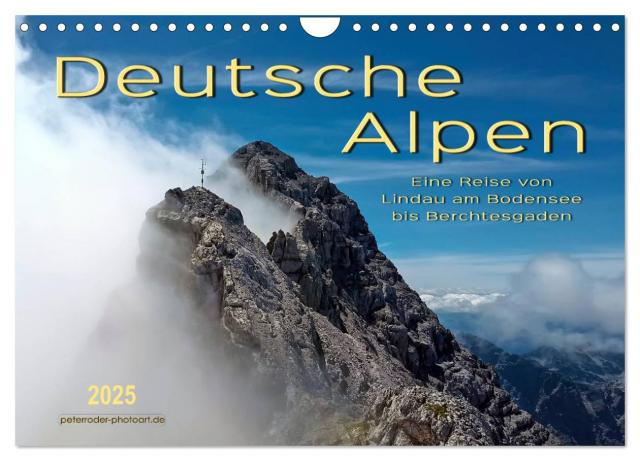 Deutsche Alpen, eine Reise von Lindau am Bodensee bis Berchtesgaden (Wandkalender 2025 DIN A4 quer), CALVENDO Monatskalender