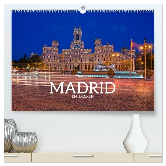 Madrid entdecken (hochwertiger Premium Wandkalender 2025 DIN A2 quer), Kunstdruck in Hochglanz