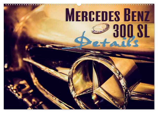 Mercedes Benz 300 SL - Details (Wandkalender 2025 DIN A2 quer), CALVENDO Monatskalender