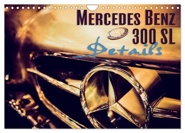 Mercedes Benz 300 SL - Details (Wandkalender 2025 DIN A4 quer), CALVENDO Monatskalender