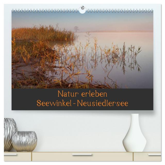 Natur erleben Seewinkel-Neusiedlersee (hochwertiger Premium Wandkalender 2025 DIN A2 quer), Kunstdruck in Hochglanz