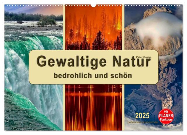 Gewaltige Natur - bedrohlich und schön (Wandkalender 2025 DIN A2 quer), CALVENDO Monatskalender