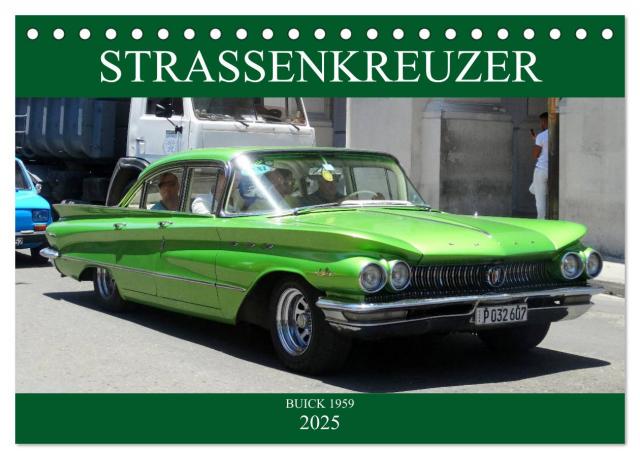STRASSENKREUZER - BUICK 1959 (Tischkalender 2025 DIN A5 quer), CALVENDO Monatskalender