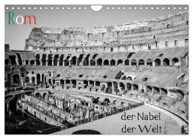 Rom - der Nabel der Welt (Wandkalender 2025 DIN A4 quer), CALVENDO Monatskalender