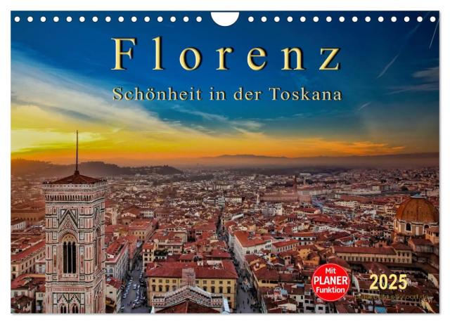 Florenz - Schönheit in der Toskana (Wandkalender 2025 DIN A4 quer), CALVENDO Monatskalender