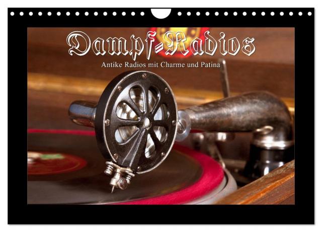 Dampfradios - Antike Radios mit Charme und Patina (Wandkalender 2025 DIN A4 quer), CALVENDO Monatskalender