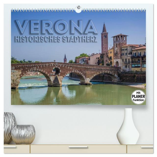 VERONA Historisches Stadtherz (hochwertiger Premium Wandkalender 2025 DIN A2 quer), Kunstdruck in Hochglanz
