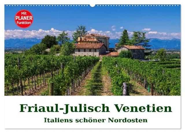 Friaul-Julisch Venetien - Italiens schöner Nordosten (Wandkalender 2025 DIN A2 quer), CALVENDO Monatskalender